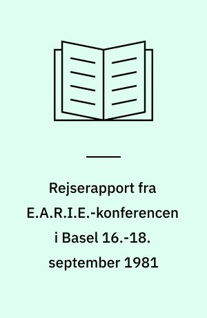 Rejserapport fra E.A.R.I.E.-konferencen i Basel 16.-18. september 1981