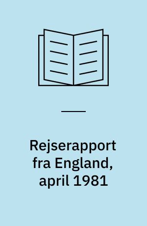 Rejserapport fra England, april 1981