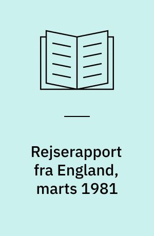 Rejserapport fra England, marts 1981