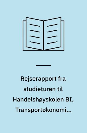 Rejserapport fra studieturen til Handelshøyskolen BI, Transportøkonomisk institutt, TØI og Høgskolen i Lillehammer, HiL 13.-15. marts 1996