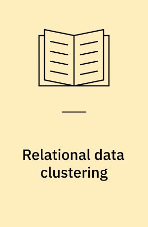 Relational data clustering : models, algorithms, and applications