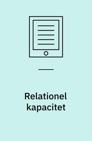 Relationel kapacitet : sammenhæng i offentlige organisationer