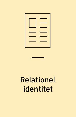 Relationel identitet : hvordan professionelle og borgere skaber hinanden som komplementære identiteter