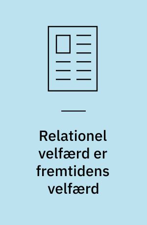 Relationel velfærd er fremtidens velfærd