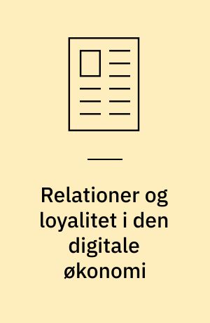 Relationer og loyalitet i den digitale økonomi