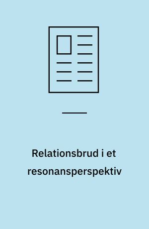 Relationsbrud i et resonansperspektiv