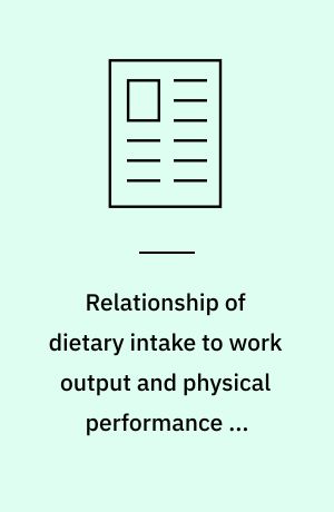 Relationship of dietary intake to work output and physical performance in Czechoslovak adolescents adapted to various work loads