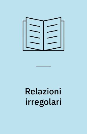 Relazioni irregolari : romanzo