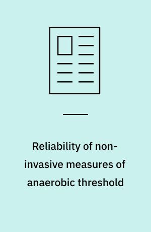 Reliability of non-invasive measures of anaerobic threshold