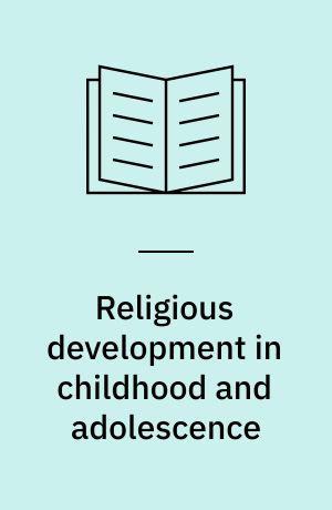 Religious development in childhood and adolescence