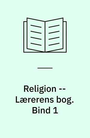 Religion -- Lærerens bog. Bind 1
