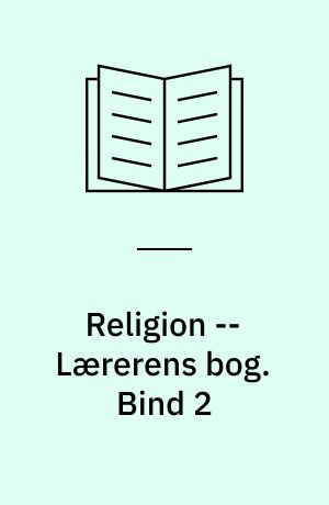Religion -- Lærerens bog. Bind 2