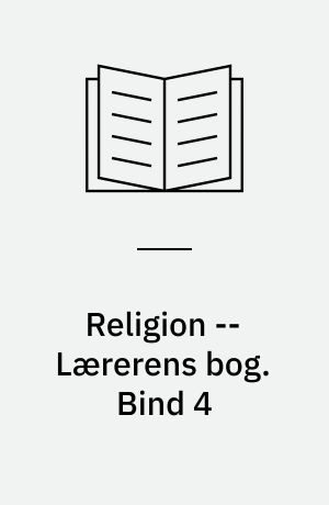 Religion -- Lærerens bog. Bind 4