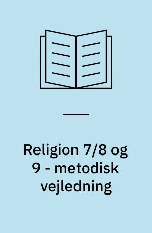 Religion 7/8 og 9 - metodisk vejledning