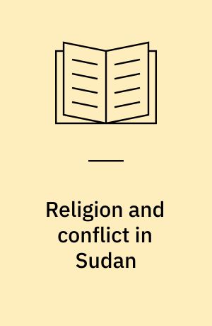 Religion and conflict in Sudan : papers from an international conference at Yale, May 1999