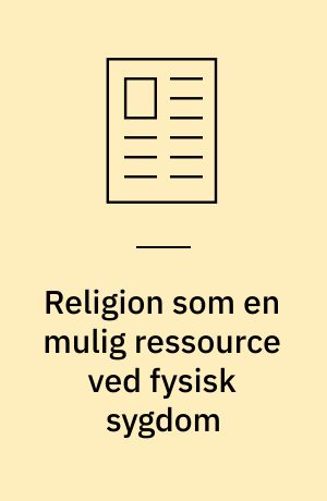 Religion som en mulig ressource ved fysisk sygdom