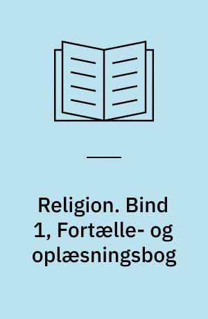 Religion. Bind 1, Fortælle- og oplæsningsbog