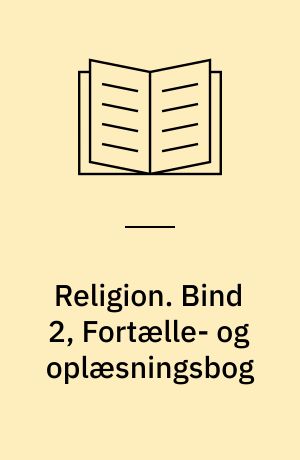 Religion. Bind 2, Fortælle- og oplæsningsbog