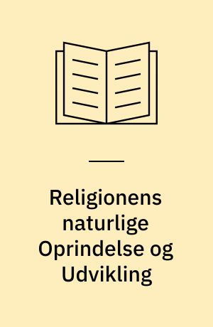 Religionens naturlige Oprindelse og Udvikling