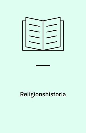 Religionshistoria : en introduktion med textläsning