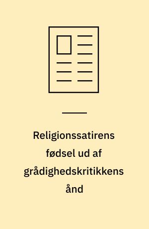 Religionssatirens fødsel ud af grådighedskritikkens ånd