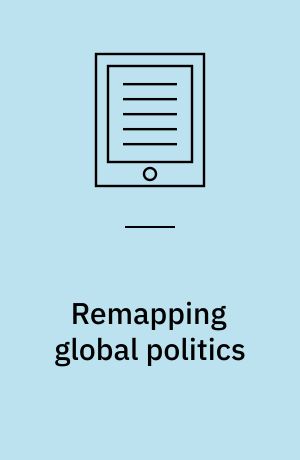 Remapping global politics : history's revenge and future shock