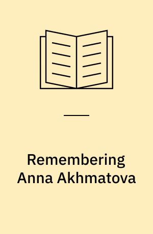 Remembering Anna Akhmatova