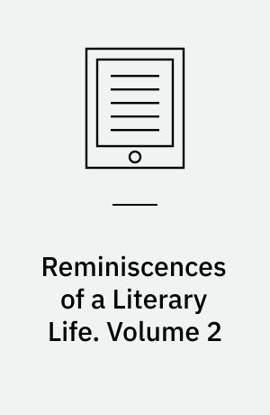 Reminiscences of a Literary Life. Volume 2