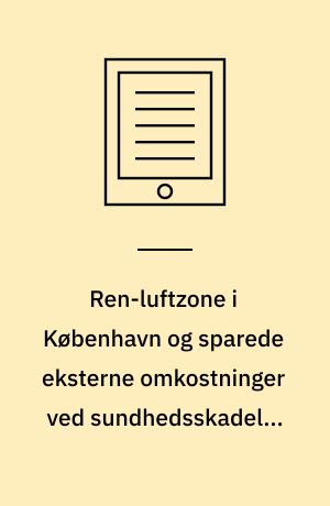 Ren-luftzone i København og sparede eksterne omkostninger ved sundhedsskadelig luftforurening