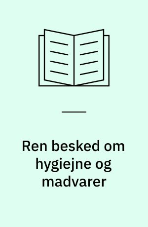 Ren besked om hygiejne og madvarer