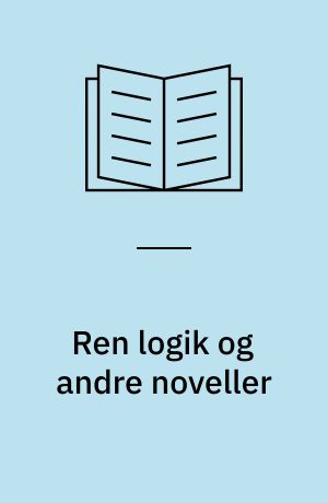 Ren logik og andre noveller