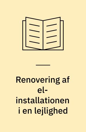 Renovering af el-installationen i en lejlighed : et eksempel