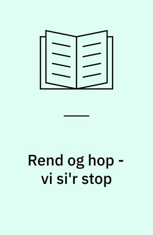 Rend og hop - vi si'r stop : et sundhedsprojekts bestræbelser på at skabe bedre betingelser for det sunde liv i Varde Kommune : projektevaluering