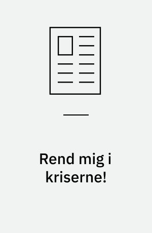 Rend mig i kriserne!