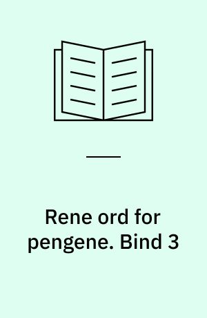 Rene ord for pengene. Bind 3