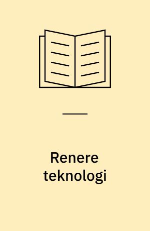 Renere teknologi : fremtidens kommunale miljøarbejde