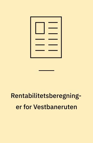 Rentabilitetsberegninger for Vestbaneruten