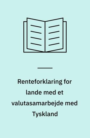 Renteforklaring for lande med et valutasamarbejde med Tyskland : 1972-84