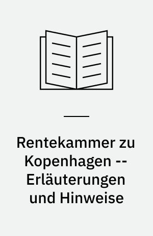 Rentekammer zu Kopenhagen : Findbuch des Bestandes Abt. 66 -- Erläuterungen und Hinweise