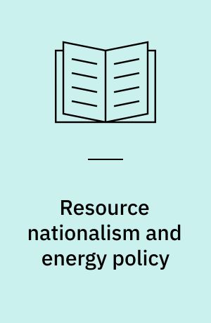 Resource nationalism and energy policy : Venezuela in context