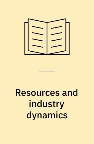 Resources and industry dynamics : integrating resource-based and evolutionary perspectives