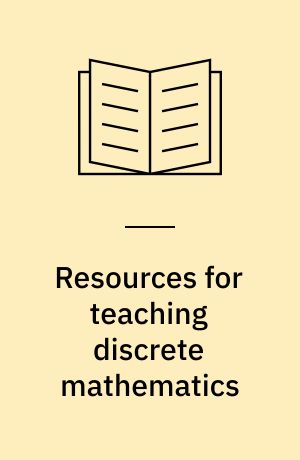 Resources for teaching discrete mathematics : classroom projects, history modules, and articles