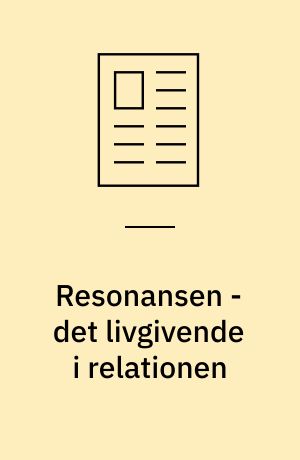 Resonansen - det livgivende i relationen