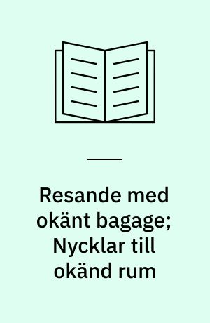 Resande med okänt bagage; Nycklar till okänd rum