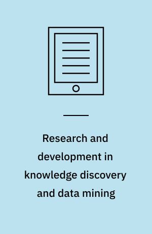Research and development in knowledge discovery and data mining : second Pacific-Asia conference, PAKDD-8, Melbourne, Australia, April 15-17, 1998, proceedings