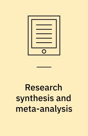 Research synthesis and meta-analysis : a step-by-step approach