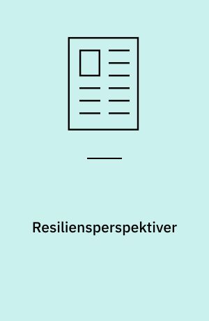 Resiliensperspektiver : hvad har vi tilfælles?