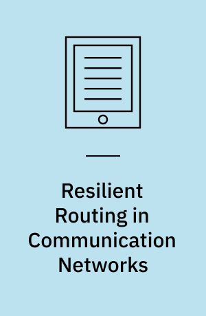 Resilient Routing in Communication Networks