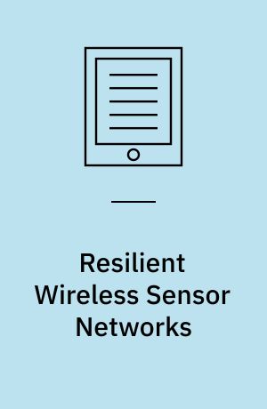 Resilient Wireless Sensor Networks : The Case of Network Coding