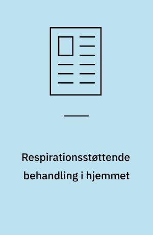 Respirationsstøttende behandling i hjemmet